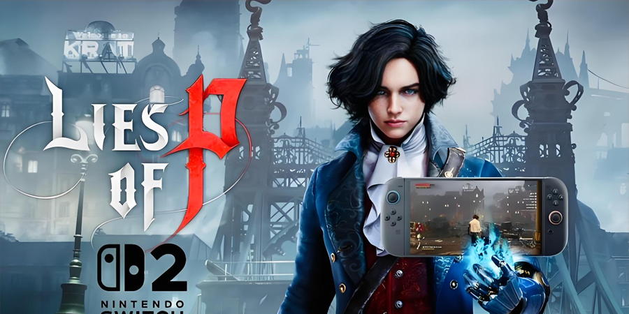 《匹诺曹的谎言》Switch 2版爆料！DLC"序曲"今夏同步上线