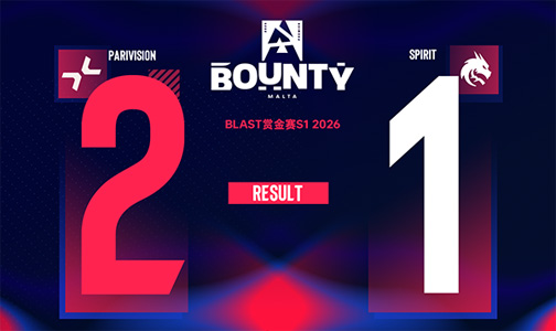BLAST赏金赛S1决赛阶段：上帝视角！Jame天神下凡，PARIVISION 2-1逆转Spirit晋级